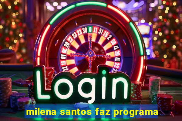 milena santos faz programa